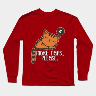 More naps, please Long Sleeve T-Shirt